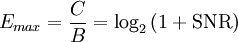 E_{max} = \frac{C}{B} = \log_2 \left(1 + \mbox{SNR}\right) \,