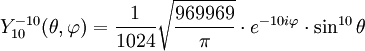 Y_{10}^{-10}(\theta,\varphi)={1\over 1024}\sqrt{969969\over \pi}\cdot e^{-10i\varphi}\cdot\sin^{10}\theta