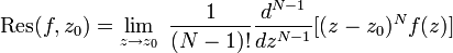 \operatorname{Res}(f,z_0)= \lim_{z\to z_0} \, \, \frac{1}{(N-1)!}  \frac{d^{N-1}}{dz^{N-1}}[(z-z_0)^N f(z)]