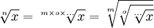 \sqrt[n]x = \sqrt[m\times o\times...]x = \sqrt[m]{\sqrt[o]{\sqrt[...]x}}
