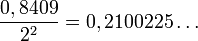 \frac{0,8409}{2^2} = 0,2100225\dots 