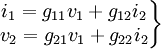 \left . \begin{matrix} i_1=g_{11} v_1+g_{12} i_2 \\
v_2=g_{21} v_1+g_{22} i_2 \end{matrix} \right \}
