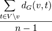 \frac{\displaystyle \sum_{t \in V\setminus v}d_G(v,t)}{n-1}