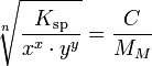 \sqrt[n]{K_{\mathrm{sp}} \over {x^x \cdot y^y}} = {C \over M_M}
