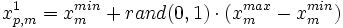 x_{p,m}^1 = x_m^{min} + rand(0,1) \cdot (x_m^{max} - x_m^{min})