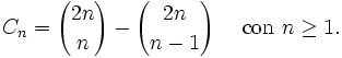 C_n = {2n\choose n} - {2n\choose n-1} \quad\mbox{ con }n\ge 1.