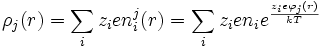 \rho_{j}(r)=\sum_{i}z_{i}e n_{i}^{j}(r)=\sum_{i}z_{i}e n_{i} e^{\frac{z_{i}e\varphi_{j}(r)}{kT}}