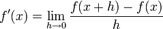 f'(x)=\lim_{h\to 0}{f(x+h)-f(x)\over h}