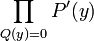 \prod_{Q(y)=0} P'(y)\,