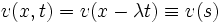 v(x,t) = v(x - \lambda t) \equiv v(s)