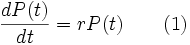 \frac{dP(t)}{dt} = r P(t) \qquad (1)