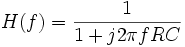 
H(f) = \frac{1}{1+j2\pi f R C}
