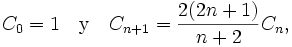 C_0 = 1 \quad \mbox{y} \quad C_{n+1}=\frac{2(2n+1)}{n+2}C_n,