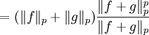 = (\|f\|_p + \|g\|_p)\frac{\|f + g\|_p^p}{\|f + g\|_p}