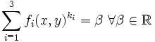 \sum\limits_{i^=1}^3 f_i(x,y)^{k_i} = \beta \ \forall \beta \in \mathbb R