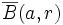 \overline{B}(a,r)