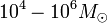 10^4-10^6 M_\odot