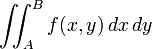 
   \iint_{A}^{B}  f(x,y) \, dx \, dy
