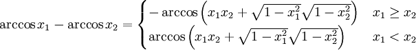 
\arccos x_1-\arccos x_2=
\begin{cases}
-\arccos\left(x_1x_2+\sqrt{1-x_1^2}\sqrt{1-x_2^2}\right)&
x_1\ge x_2\\
\arccos\left(x_1x_2+\sqrt{1-x_1^2}\sqrt{1-x_2^2}\right)&
x_1<x_2
\end{cases}

