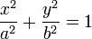 \frac{x^2}{a^2}+\frac{y^2}{b^2} = 1 