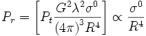 P_r = \left [P_t{{ G^2 \lambda^2 \sigma^0}\over{{(4\pi)}^3 R^4}} \right] \propto \frac {\sigma^0} {R^4}