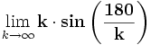\lim_{k \to \infty}\mathbf{k}\cdot\mathbf{sin\left ( \frac{180}{k} \right )}