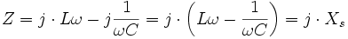 Z = {j}\cdot {L \omega } -j \frac{1}{\omega C} = {j}\cdot \left({L \omega } - \frac{1}{\omega C}\right) = j \cdot X_s