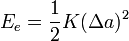 E_e= \frac{1}{2}K(\Delta a)^{2}