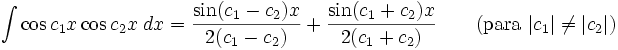 \int\cos c_1x\cos c_2x\;dx = \frac{\sin(c_1-c_2)x}{2(c_1-c_2)}+\frac{\sin(c_1+c_2)x}{2(c_1+c_2)} \qquad\mbox{(para }|c_1|\neq|c_2|\mbox{)}