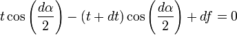 t \cos \left(\frac{d \alpha}{2} \right) - \left(t  + d t \right) \cos \left(\frac{d \alpha}{2} \right) + d f = 0 