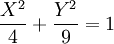\frac{X^2}{4} + \frac{Y^2}{9} =1