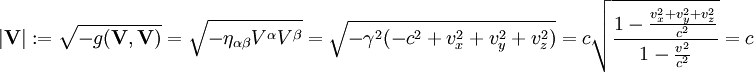 |\mathbf{V}| := \sqrt{-g(\mathbf{V},\mathbf{V})} = \sqrt{-\eta_{\alpha\beta}V^\alpha V^\beta} = \sqrt{- \gamma^2(-c^2 + v_x^2 + v_y^2 + v_z^2)} = c\sqrt{\frac{1-\frac{v_x^2 + v_y^2 + v_z^2}{c^2}}{1-\frac{v^2}{c^2}}}= c
