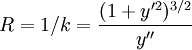 R = 1/k = \frac{(1+y'^2)^{3/2}}{y''}