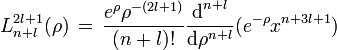 L_{n+l}^{2l+1}(\rho) \, = \, \frac{e^{\rho}\rho^{-(2l+1)}}{(n+l)!}\frac{\text{d}^{n+l}}{\text{d}\rho^{n+l}}(e^{-\rho}x^{n+3l+1})