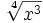 \sqrt[4]{x^3}