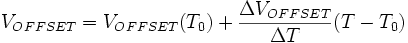 V_{OFFSET}=V_{OFFSET}(T_0)+\frac{\Delta V_{OFFSET}}{\Delta T}(T-T_0)