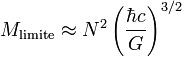 M_{\rm limite} \approx N^2 \left(\frac{\hbar c}{G}\right)^{3/2}