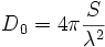 D_0={4 \pi} \frac {S} {\lambda^2} \,