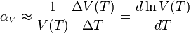 \alpha_V \approx \frac{1}{V(T)}\frac{\Delta V(T)}{\Delta T} =
\frac{d\ln V(T)}{dT}