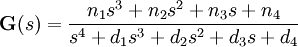  \textbf{G}(s) = \frac{n_{1}s^{3} + n_{2}s^{2} + n_{3}s + n_{4}}{s^{4} + d_{1}s^{3} + d_{2}s^{2} + d_{3}s + d_{4}}