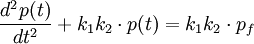 \frac{d^2p(t)}{dt^2} + k_1k_2\cdot p(t)= k_1k_2\cdot p_f 
