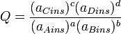 Q = \frac{(a_{Cins})^c (a_{Dins})^d}{(a_{Ains})^a (a_{Bins})^b}